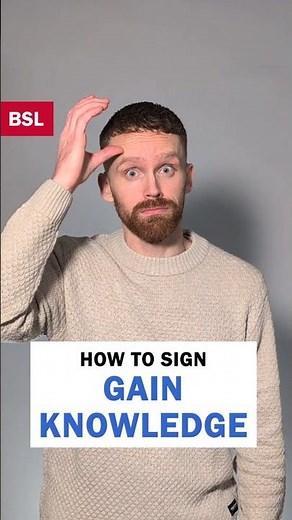 How to sign Gain Knowledge: BSL Sign of the Day 117