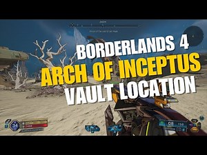 Borderlands 4 - Arch of Inceptus Vault Location