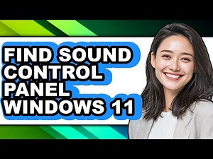 How to Find Sound Control Panel Windows 11 (full Guide)