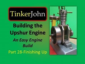 Building the Upshur IC Model Gas Engine – Part 28 (Finishing Up)