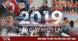 [Video]  660 giây nhìn lại năm 2019
