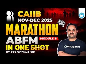 CAIIB ABFM Marathon 2025 | Module B in ONE SHOT | Nov-Dec Attempt | Complete Revision Pradyumna Sir