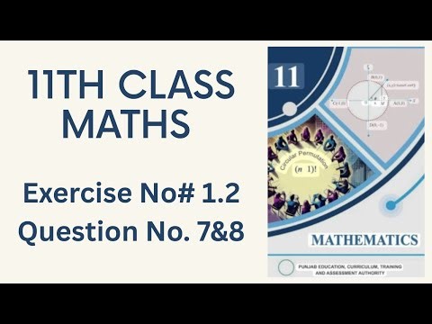 11th Class Math Smart syllabus Exercise #1.2 Question Number 7 & 8#maths #smartsyllabus2025