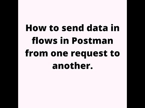 Create flows in postman and pass data from one request to another lastest version