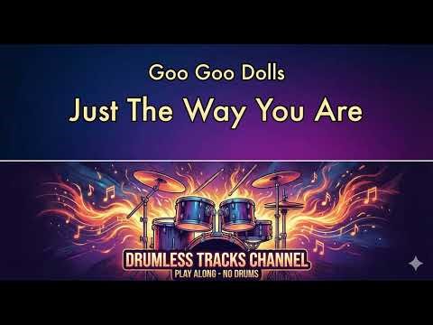 Goo Goo Dolls - Just The Way You Are - Drumless