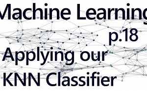 Applying our K Nearest Neighbors Algorithm - Practical Machine Learning Tutorial