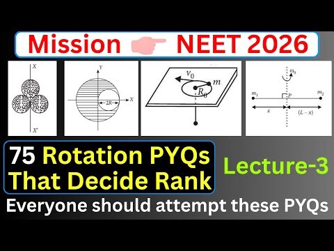 75 Must-Do Rotational Motion NEET PYQ's | Lecture-3 | NEET Physics