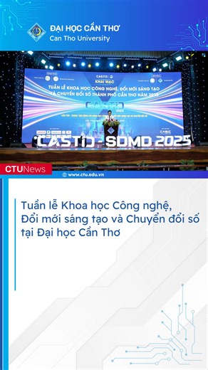 Tuần lễ Khoa học Công nghệ, Đổi mới sáng tạo và Chuyển đổi số Thành phố Cần Thơ năm 2025 tại Đại học Cần Thơ. Sự kiện đã trở thành điểm hẹn của các chuyên gia, nhà khoa học, nhà quản lý và cộng đồng doanh nghiệp cùng trao đổi, kết nối và chia sẻ những định hướng lớn về khoa học công nghệ, đổi mới sáng tạo và chuyển đổi số. #CTUDHCT #CASTID2025 | Đại học Cần Thơ