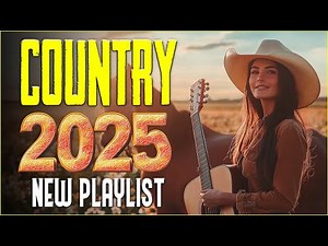 Top 50 Country Music 2025 💥 Best New Country Songs Playlist 💥 Top Country Hits with Lyrics