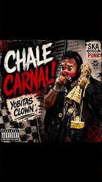 CHALE CARNAL ! ® Ska-punk yobitas clown