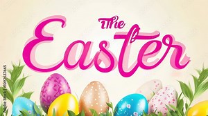 Happy Easter, colorful eggs and floral design for festive, cheerful or holiday greeting. Symbol of spring, celebration and renewal with bright decorations, flowers and joyful typography