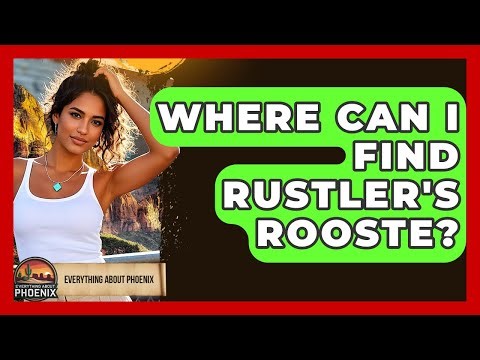 Where Can I Find Rustler's Rooste? - Everything About Phoenix