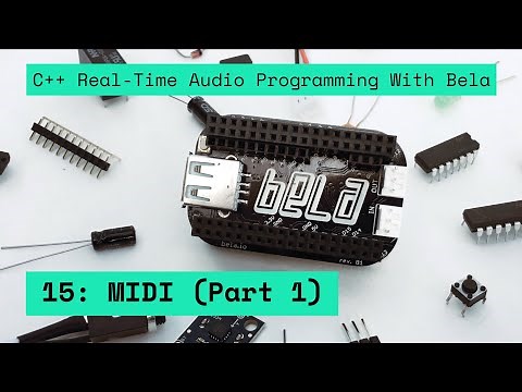 15: MIDI part 1, C++ Real-Time Audio Programming with Bela