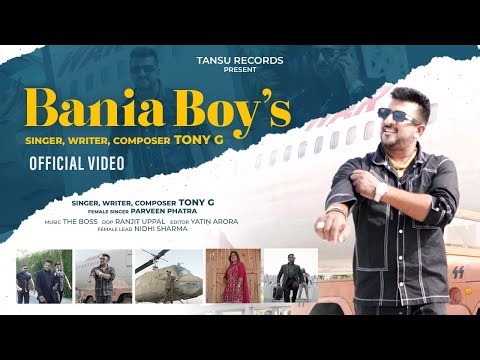 Bania Boy's (Official Video) Tony G | Parveen Bharta | Nidhi Sharma | The Boss | Punjabi Song 2024