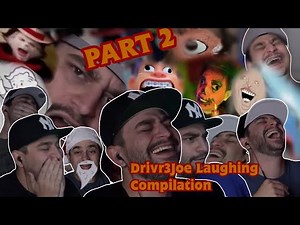 Drivr3joe and His Hilariously Funny Laughter Compilation (Part 2)