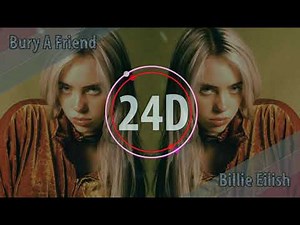 Billie Eilish - bury a friend (24D AUDIO)🎧(Lyrics)