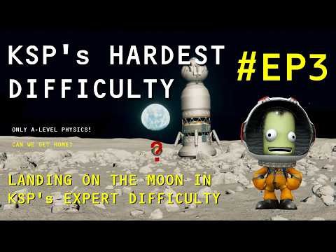 KSP's HARDEST DIFFICULTY | Can A-Level Physics Beat KSP? | Episode 3 The Mun Landing