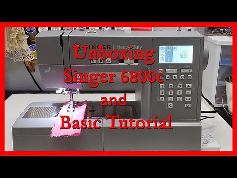 Unboxing Singer Heavy Duty 6800C Sewing Machine and Basic Tutorial