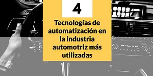 4 tecnologías de automatización en la industria automotriz más utilizadas