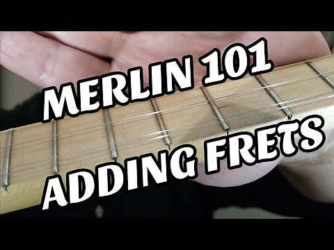 Seagull Merlin M4 101 - Adding Frets