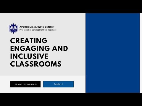 Creating Inclusive and Engaging Classrooms [Session 2]