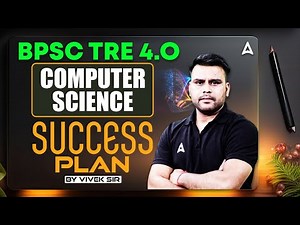 BPSC TRE 4.0 Computer Science Strategy: The Ultimate Success Plan to Crack the Exam