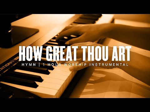 How Great Thou Art Worship Instrumental | 1 Hour of Relaxing Hymn