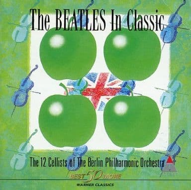 The 12 Cellists Of The Berlin Philharmonic Orchestra - The Beatles In Classic
