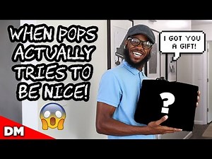 WHEN POPS ACTUALLY TRIES TO BE NICE...