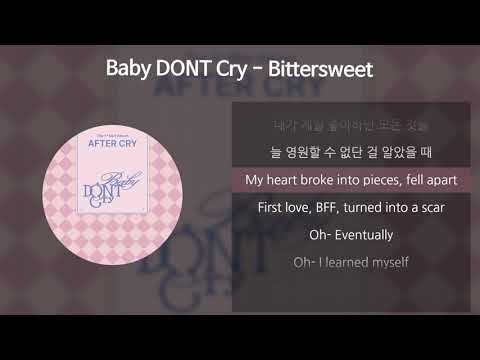 Baby DONT Cry - Bittersweet [가사/Lyrics]