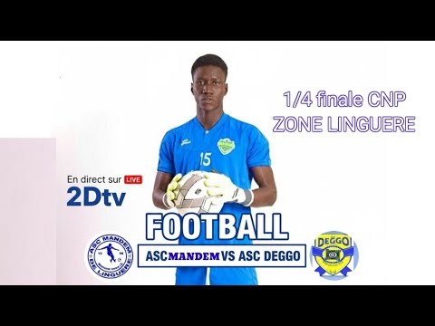 🤭MATCH DE CHOC: ASC DEGGO vs ASC MANDEM (1/4 finale CNP)
