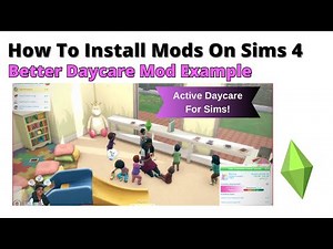 How To Install Better Daycare Mod For Sims 4 | 2025