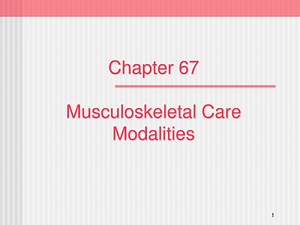 Chapter 67 Musculoskeletal Care Modalities - SlideServe