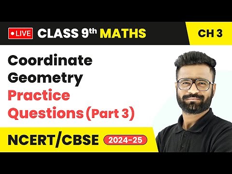 Coordinate Geometry - Practice Questions (Part 3) | Class 9 Maths Chapter 3 | CBSE 2024-25 #live