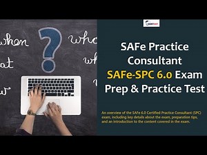 SAFe Practice Consultant SAFe-SPC 6.0 Exam Prep & Practice Test