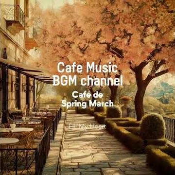 Cafe Music BGM channel - Fill My Heart (Official Music Video)