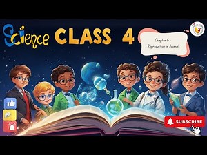 Chapter 6 - Reproduction in Animals | Class 4 Science | Little Learners Publications