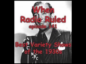 When Radio Ruled 141 3 Best Variety Shows of the1930s