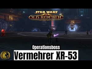 SWTOR Neuer Operationsboss Vermehrer XR-53 [Unerbittliche Replikation] Guide
