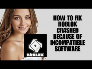 How To Fix Roblox Crashed Because Of Incompatible Software (Troubleshooting Steps)