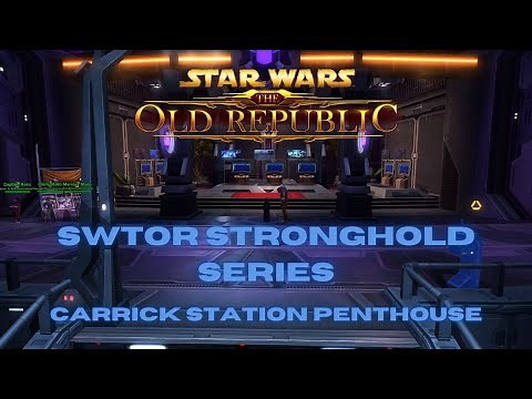 SWTOR Stronghold Series - Carrick Station Penthouse