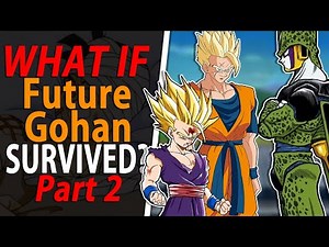 WHAT IF Future Gohan SURVIVED? PART 2 - Super Saiyan 2 Future Gohan vs Cell! | Dragon Ball Z