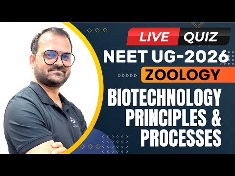 🔴 Live NEET Quiz | Zoology – Biotechnology: Principles and Processes | Test Your Prep! | NEET 2026