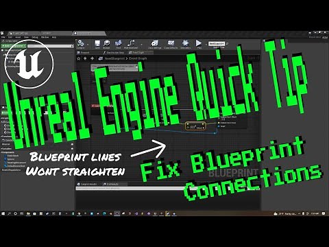 Unreal Engine Quick Tips: Straight Blueprint Connections