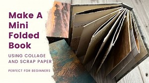 Make A Mini Folded Book Using Collage And Scrap Paper | Helen H | Skillshare
