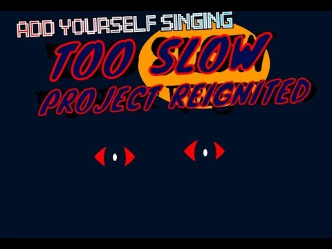 Too Slow Project Reignited (FNF Scratch: AYS)