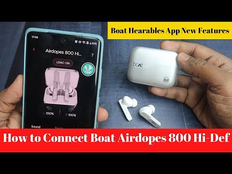 How to Connect Boat Airdopes 800 Hi-Def to Boat Hearables App & New Features!