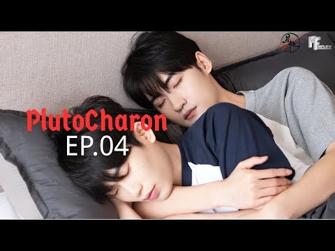PlutoCharon [星轨] - EP.4 ( ENG,TH Sub)