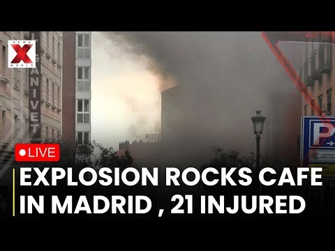 Explosion in Madrid LIVE: 21 Injured in Cafe Blast, Emergency Response Ongoing | NewsX World