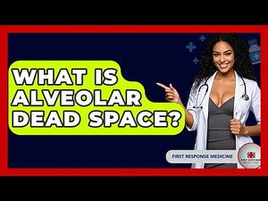 What Is Alveolar Dead Space? - First Response Medicine